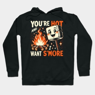 You're Hot - Cute Funny Smores - Vintage Camping Life Hoodie